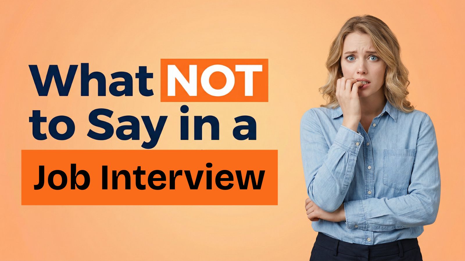 11 Things You Should Not Say in 2026 Job Interviews